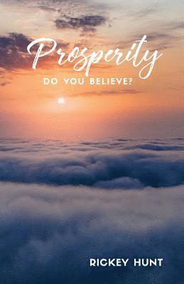 Prosperity: Do You Believe? 1