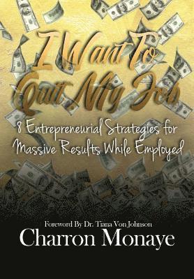 Charron Monaye - I Want to Quit My Job...., Inbunden