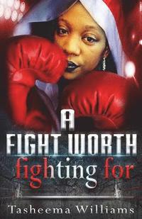 bokomslag A Fight Worth Fighting For