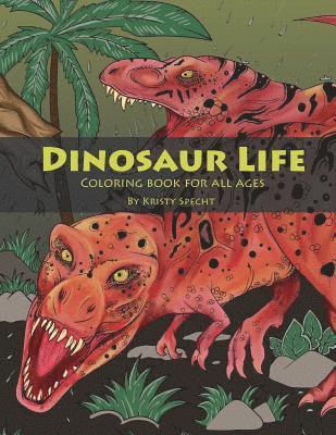 Dinosaur Life: Coloring Book for All Ages 1