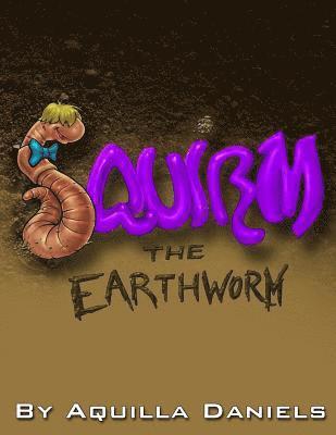 Squirm The Earthworm: Title: Squirm The Earthworm Subtitle: A Science Rhyming Book 1