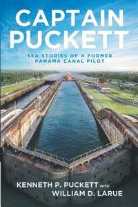 bokomslag Captain Puckett: Sea stories of a former Panama Canal pilot