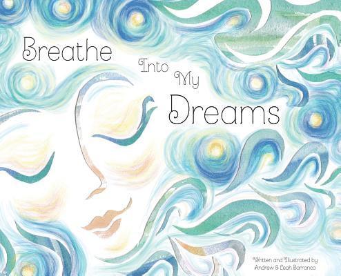 Breathe Into My Dreams 1