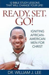 bokomslag Ready, Set, Go!: Igniting African-American Men for Christ