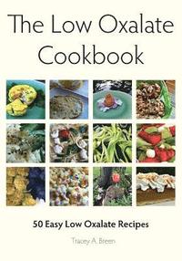 bokomslag The Low Oxalate Cookbook: 50 Easy Low Oxalate Recipes