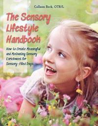 bokomslag The Sensory Lifestyle Handbook: How to Create Meaningful and Motivating Sensory Enrichment for Sensory-Filled Days
