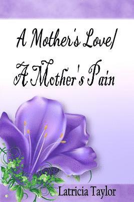 A Mother's Love / A Mother's Pain 1