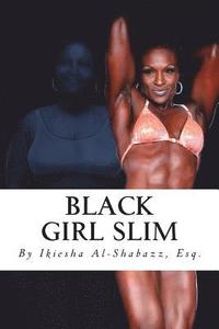 bokomslag Black Girl Slim: Don't Be Fat! Be First!