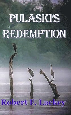 Robert F. Lackey - Pulaski's Redemption, Häftad