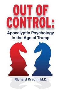 bokomslag Out of Control: Apocalyptic Psychology in the Age of Trump