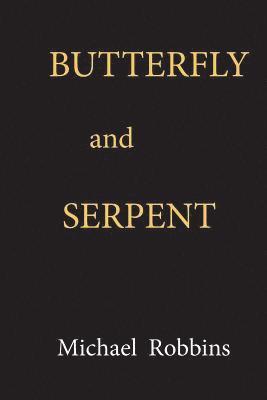 Michael Robbins - Butterfly And Serpent, Häftad