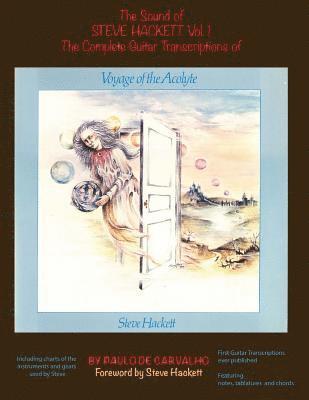 bokomslag Voyage of the Acolyte: The Sound of Steve Hackett Vol. 1: In continuation of "The Sound of Steve Hackett: A Selection of Guitar Transcription