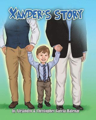 Christopher J Garcia-Halenar, Alejandro M Garcia-Halenar - Xander's Story, Häftad