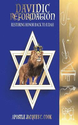 Jacques C. Cook - Davidic Reformation: Restoring Honor Back to Judah, Häftad