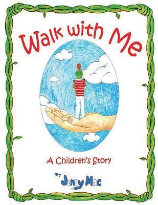 Walk with Me: A Childrens Book 1