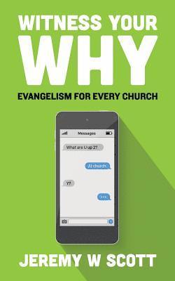 bokomslag Witness Your Why: Evangelism For Every Church