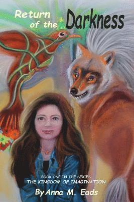 Amy Ammons Garza - The Kingdom of Imagination: Return of the Darkness, Häftad