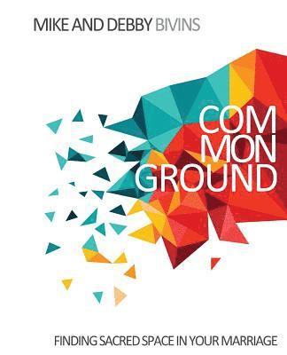 Common Ground: Finding Sacred Space in Your Marriage 1