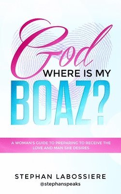 bokomslag God Where Is My Boaz?