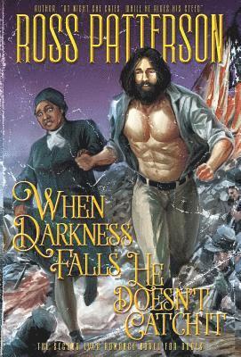 Ross Patterson - When Darkness Falls, He Doesn't Catch It, Inbunden