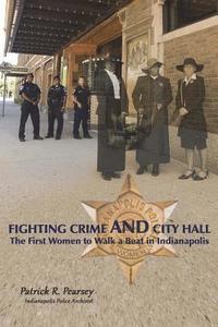 bokomslag Fighting Crime And City Hall: The First Women to Walk a Beat in Indianapolis