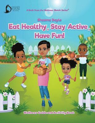 bokomslag Eat Healthy, Stay Active, Have Fun!