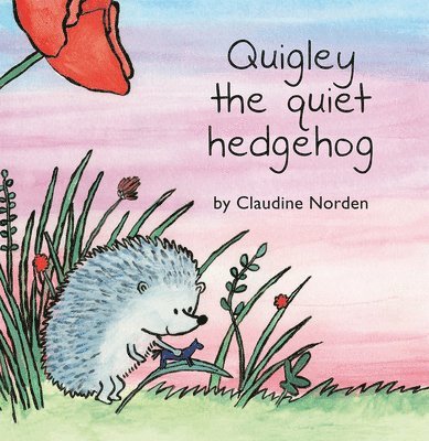 Quigley the Quiet Hedgehog 1