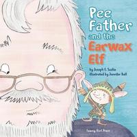 bokomslag Pee Father and the Ear Wax Elf