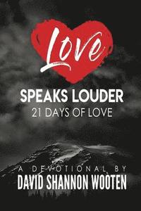 bokomslag Love Speaks Louder: 21 Days of Love