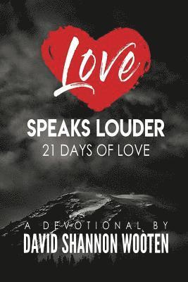Love Speaks Louder: 21 Days of Love 1