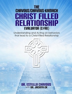 Estella Chavous - Understanding and Acting on Behaviors that lead to Christ-Filled Relationships, Häftad