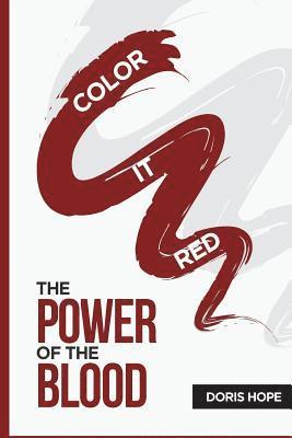 Color It Red: The Power of the Blood 1