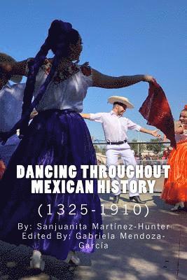 Sanjuanita Martínez-Hunter, Gabriela Mendoza-García - Dancing Throughout Mexican History (1325-1910), Häftad