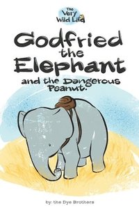 bokomslag Godfried the Elephant and the Dangerous Peanut