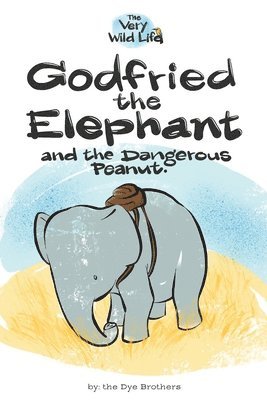 Godfried the Elephant and the Dangerous Peanut 1