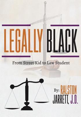 Legally Black: From Street Kid to Law Student 1