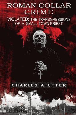Charles a Utter, Charles a. Utter, Charles A Utter - Roman Collar Crime, Häftad