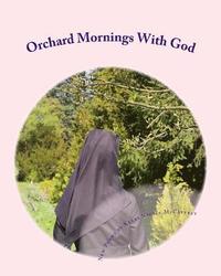 bokomslag Orchard Mornings With God: New Poems by Kerri Nicole McCaffrey