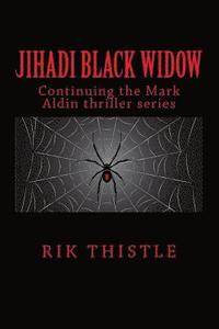 bokomslag Jihadi Black Widow: Al-Qaeda Weaves a Deadly Web