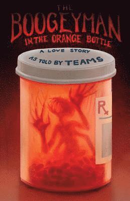 bokomslag Boogeyman in the Orange Bottle: A Love Story as Told by (Teams)