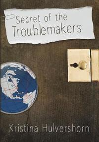 bokomslag Secret of the Troublemakers