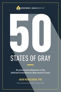 bokomslag 50 States of Gray: An Innovative Solution to the Defined Contribution Retirement Crisis