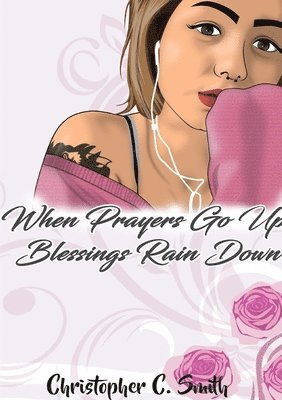 Christopher C Smith, Christopher C. Smith - When Prayers Go Up Blessings Rain Down, Häftad