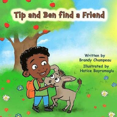 Brandy Champeau - Tip and Ben find a Friend, Häftad