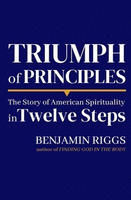 Ben Riggs, Benjamin Riggs - Triumph of Principles, Häftad