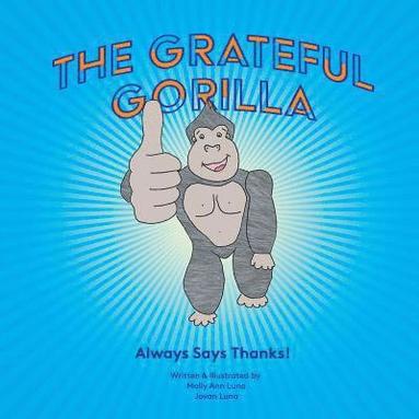 bokomslag The Grateful Gorilla: Always Says Thanks