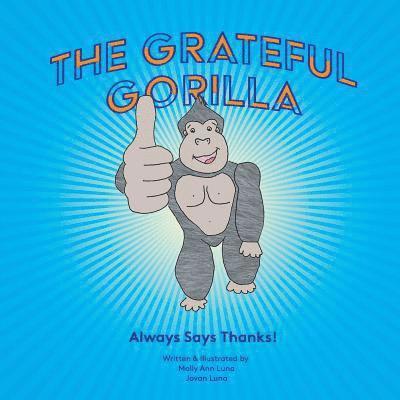 The Grateful Gorilla: Always Says Thanks 1