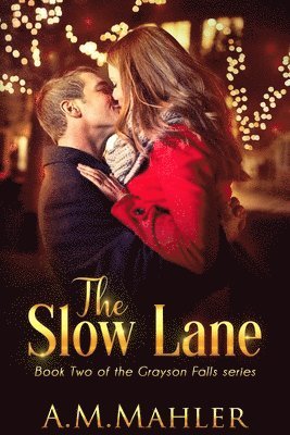 bokomslag The Slow Lane: Book Two of the Grayson Falls Series