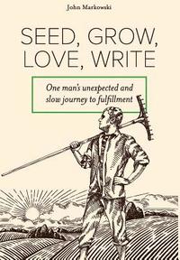 bokomslag Seed, Grow, Love, Write