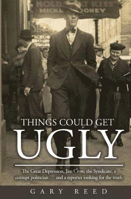 Gary Reed - Things Could Get Ugly, Häftad